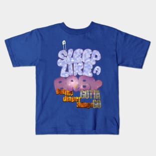 I sleep like a baby. Kids T-Shirt